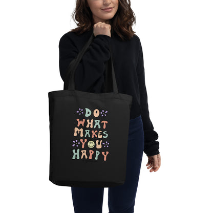 Do What Makes You Happy Tote Bag