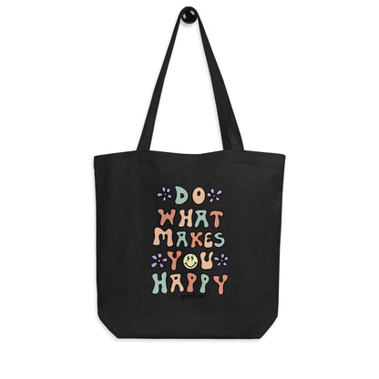 Do What Makes You Happy Tote Bag