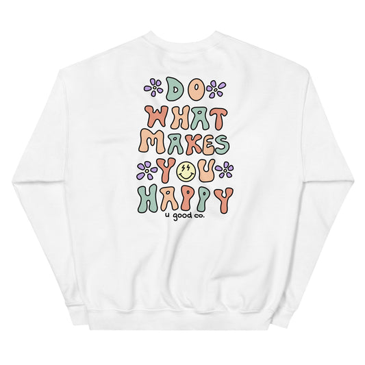 Do What Makes You Happy Crewneck