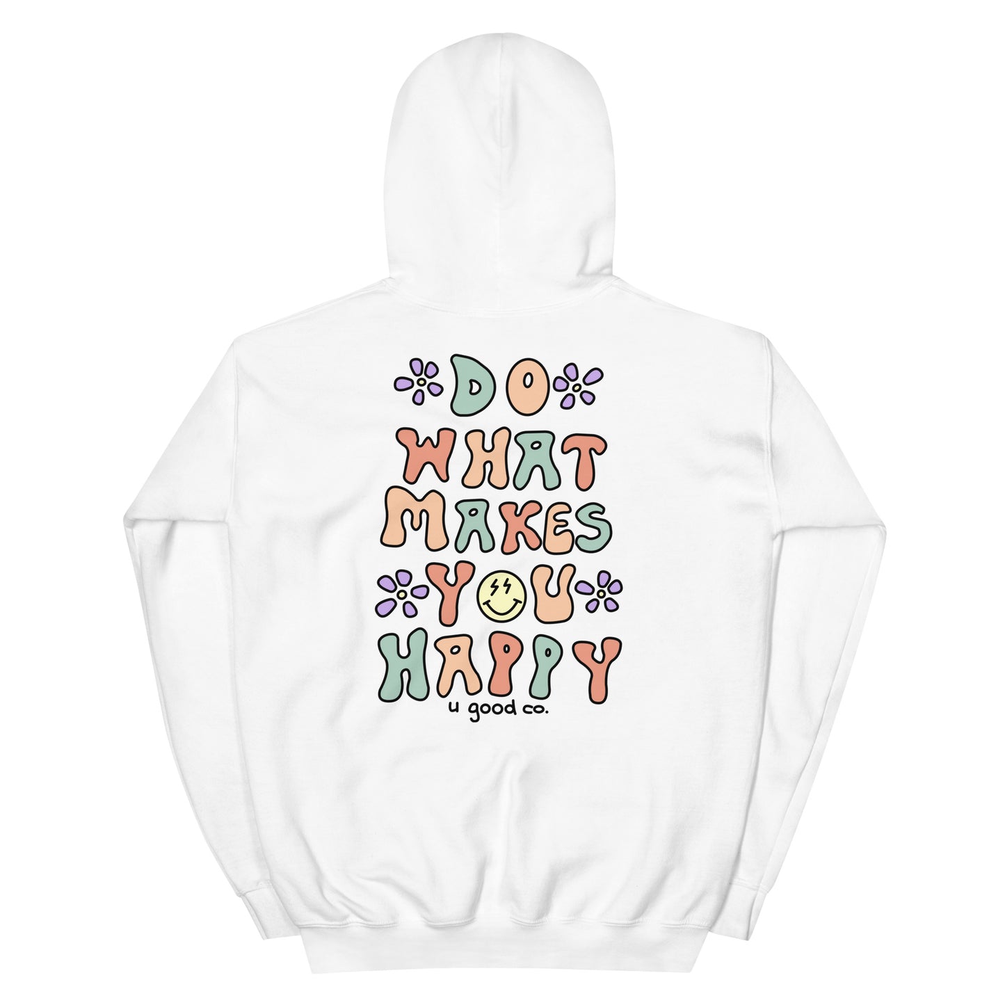 Do What Makes You Happy Hoodie